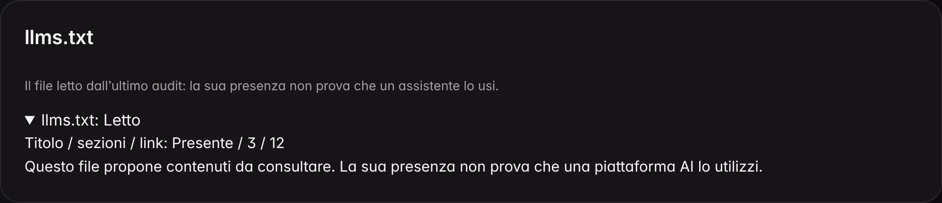 Il pannello llms.txt dell’audit del sito su un brand dimostrativo: file letto, titolo, sezioni e collegamenti presenti, con l’avvertenza che la presenza del file non prova che un assistente lo usi.